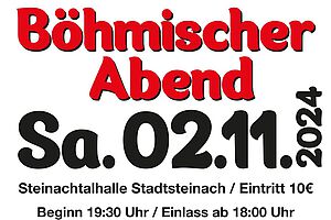 Plakat zum Böhmischen Abend 2024 am 02.11.2024, Beginn 19:30Uhr , Einlass ab 18:00 Uhr, in der Steinachtalhalle Stadtsteinach, Eintritt 10 € an der Abendkasse 